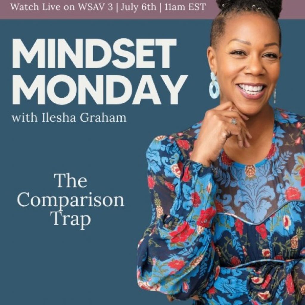 Community Corner: Mindset Monday with Ilesha Graham, The
Comparison Trap