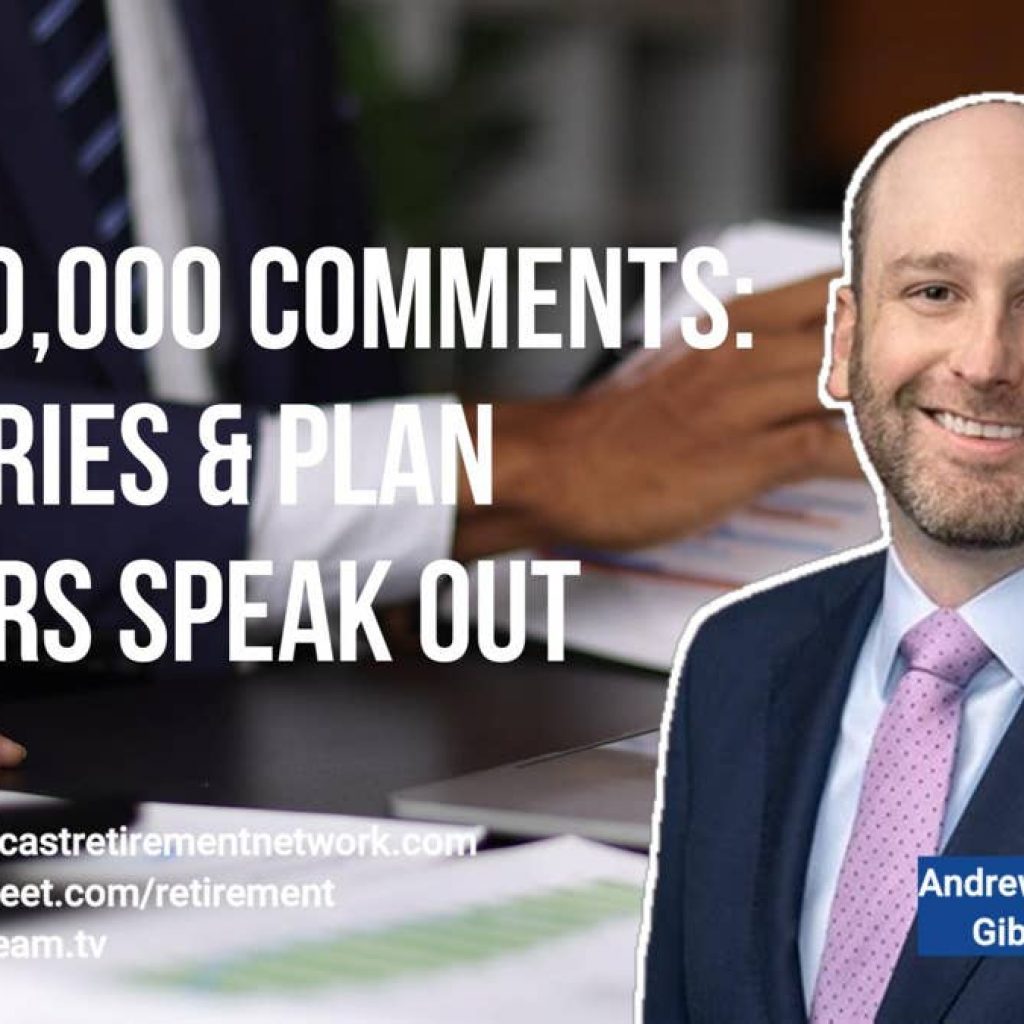 DOL’s 40,000 Comments: Fiduciaries & Plan Sponsors Speak Out