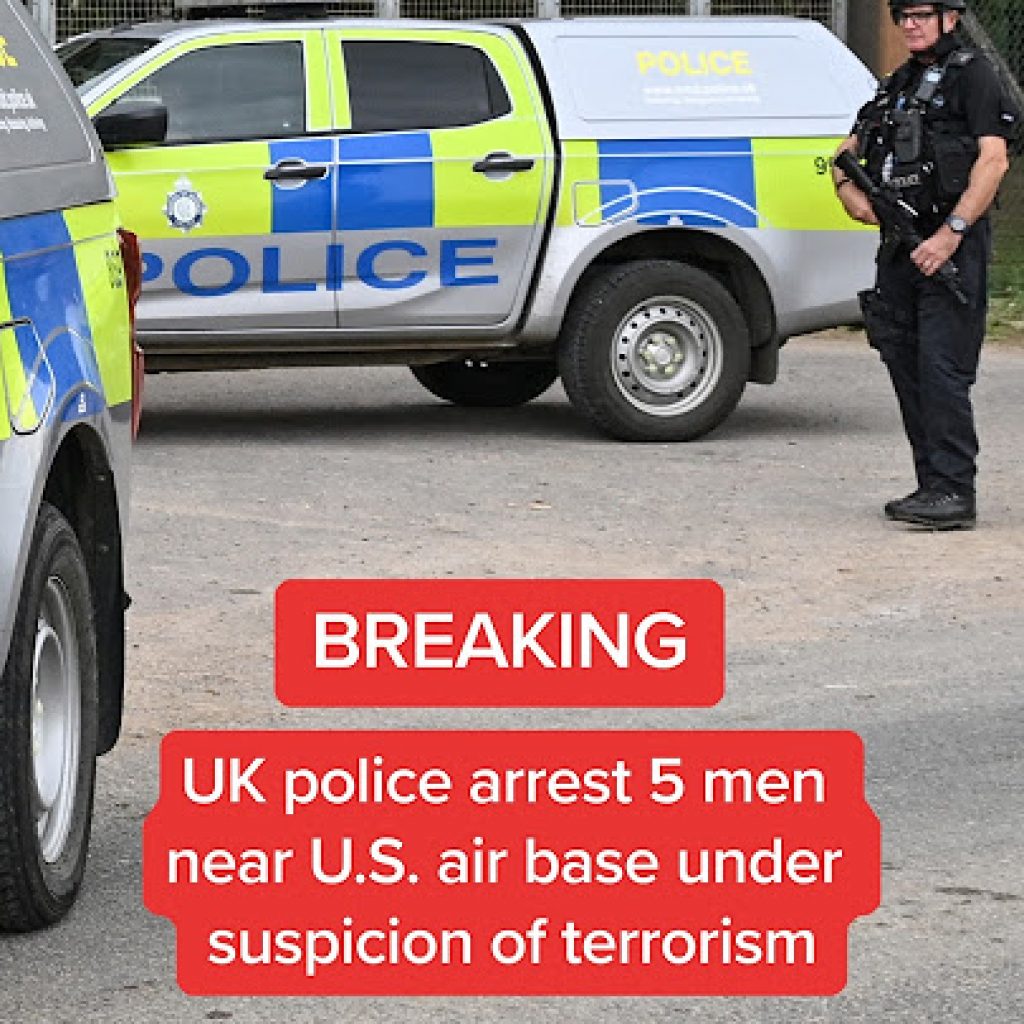 BREAKING: UK police arrest 5 men near U.S. air base under
suspicion of terrorism