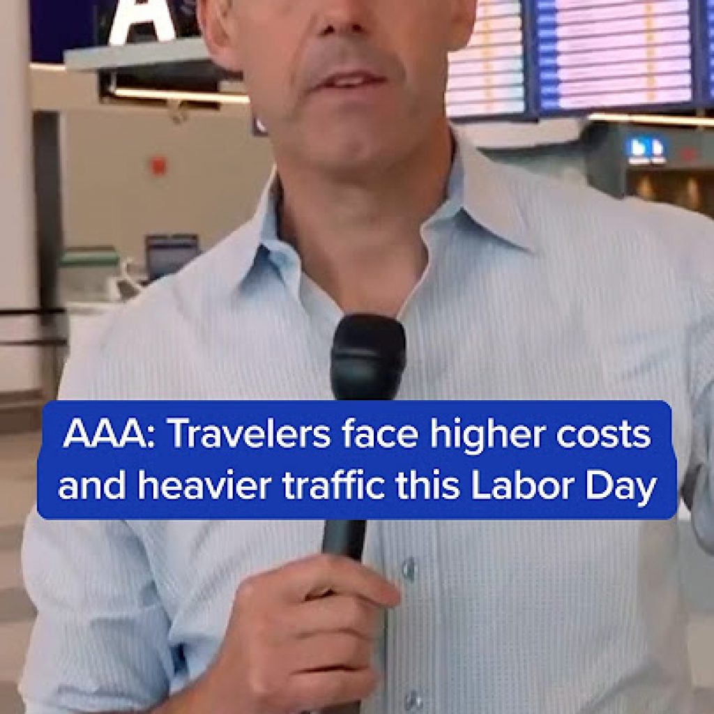 Travelers face higher costs and heavier traffic this Labor
Day: AAA