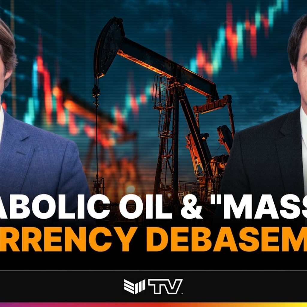 Josh Young: “Massive” Currency Debasement to Come From Oil’s
Run Higher