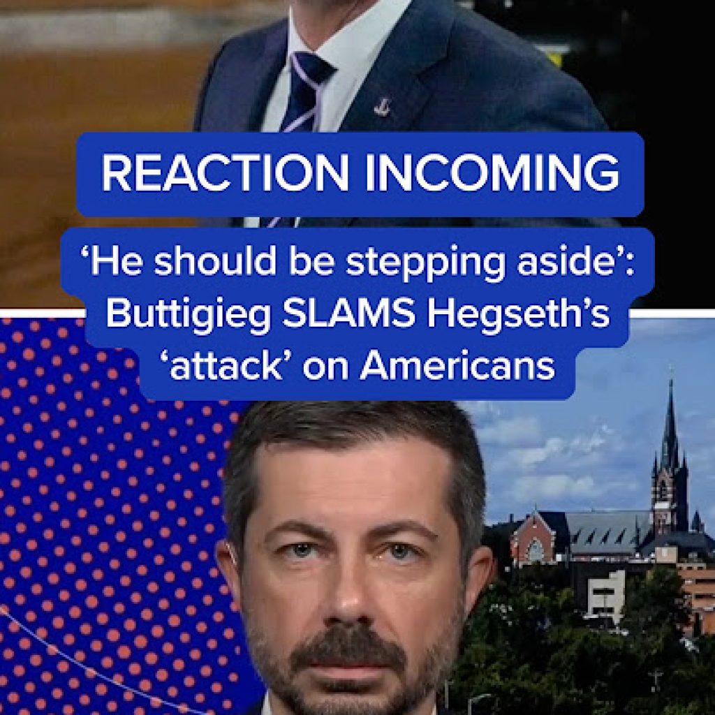 ‘He should be stepping aside’: Buttigeg SLAMS Hegseth’s
‘attack’ on Americans