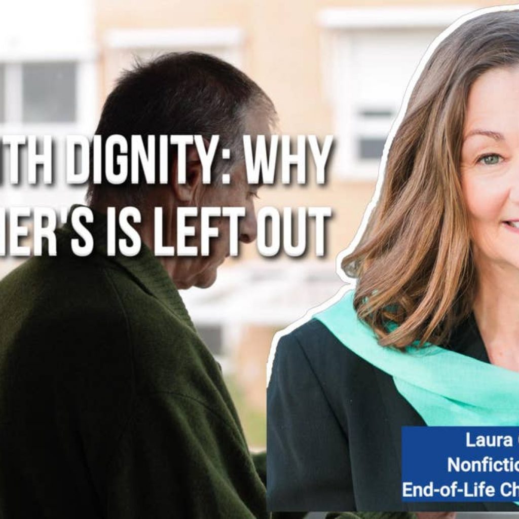 Dying with Dignity: Why Alzheimer’s Is Left Out